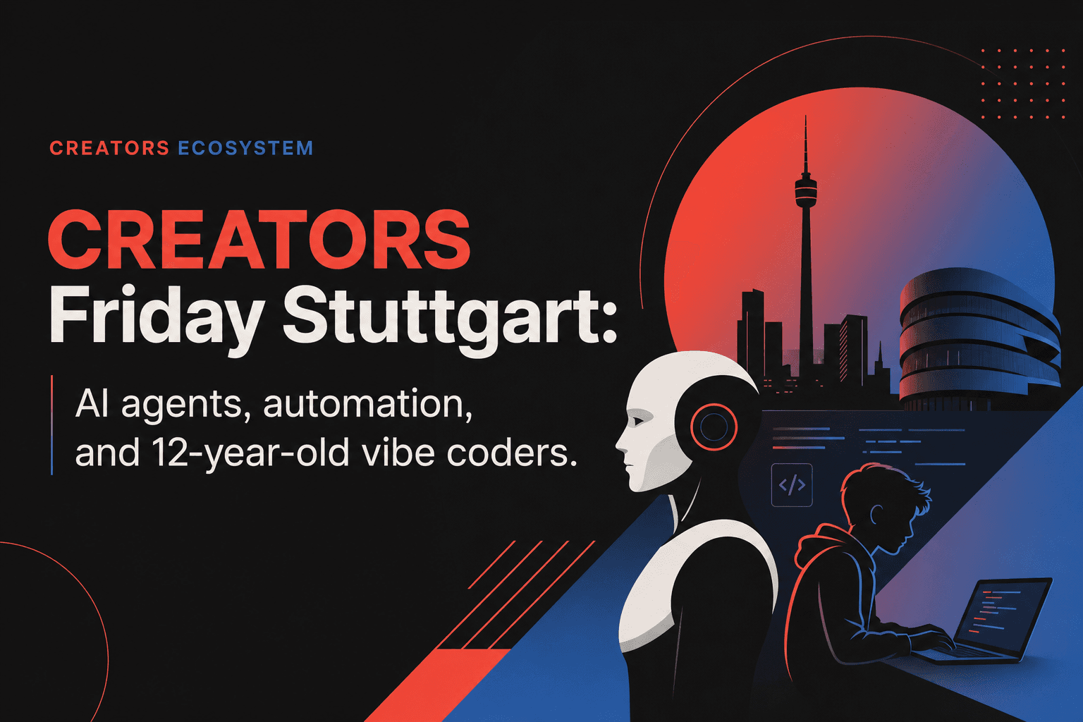 CREATORS Friday Stuttgart: KI-Agenten, Automatisierung und neue Events